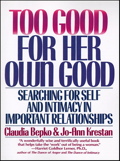 Title details for Too Good For Her Own Good by Claudia Bepko - Available